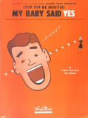 My Baby Said Yes, Teddy Walters; Sid Robin, 1945