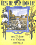 Cross The Mason-Dixon Line, Henry I. Marshall, 1913