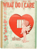 What Do I Care, Raymond Klages; Jesse Greer; Harry Carroll, 1929
