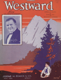 Westward, Byron Gay; Richard A. Whiting, 1926