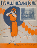 It's All The Same To Me, Roy Turk; Lou Handman, 1924