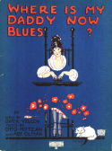 Where-Is-My-Daddy-Now Blues, Otto Motzan; Abe Olman, 1920