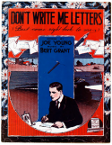 Don't Write Me Letters, Bert F. Grant, 1916