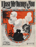 I Lost My Heart To You, J. L. Merkur; Edward Davis, 1921