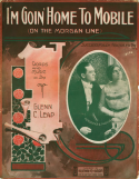 I'm Goin' Home To Mobile, Glenn C. Leap, 1914