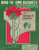 Mind Yo' Own Business, 'Tend To Yo'n Business And Let Other Folk's Business Alone, Shepard N. Edmonds, 1910
