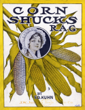 Corn Shucks Rag, Ed E. Kuhn, 1908