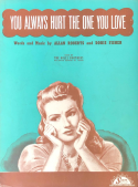 You Always Hurt The One You Love, Doris Fisher; Allan Roberts, 1944