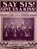 Say, Sis, Give Us A Kiss!, Edward Clark, 1907