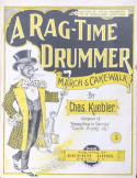 A Rag-Time Drummer, Chas H. Kuebler, 1901