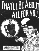 That'll Be About All For You, Ned Wayburn, 1899