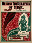 He Ain't No Relation Of Mine, Ned Wayburn, 1898