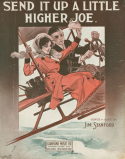Send It Up A Litter Higher Joe, Jim Stanford, 1914