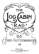 Log Cabin Rag, Ferd Guttenberger, 1908