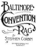 Baltimore Convention Rag, Stephen Corbin, 1912