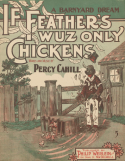 If Feathers Wuz Only Chickens, Percy Cahill, 1905