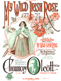 My Wild Irish Rose, Chauncey Olcott, 1899