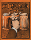 Any Old Beer Tastes Fine, Ella Fontelle, 1909