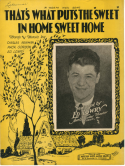 That's What Puts The Sweet In Home Sweet Home, Ed Lowry; Mack Gordon; Charles Newman, 1928