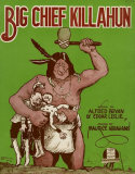 Big Chief Kill-A-Hun, Maurice Abrahams, 1918