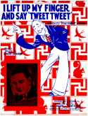 I Lift Up My Finger And Sway Tweet Tweet, Leslie Sarony, 1929