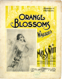 Orange Blossoms Waltz, Max S. Witt, 1898