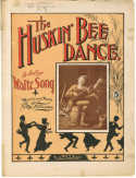 Ths Huskin' Bee Dance, E. A. Filleau, 1904