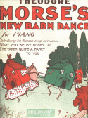Morse's New Barn Dance, Theodore F. Morse, 1908
