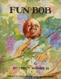 Fun-Bob, Percy Wenrich, 1907