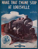 Make That Engine Stop At Louisville, George W. Meyer, 1914