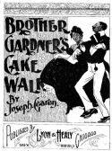 Brother Gardner's Cake-Walk, Jossph Gearen, 1898