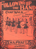 Following Up The Band, W. A. Pratt, 1900