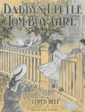 Daddy's Little Tom Boy Girl, J. Fred Helf, 1908