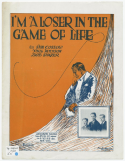 I'm A Loser In The Game Of Life, Sam Coslow; Phil Addison; Bob Schafer, 1920