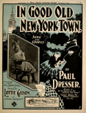 In Good Old New York Town, Paul Dresser, 1899