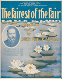 The Fairest Of The Fair, John Philip Sousa, 1908