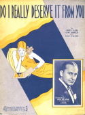 Do I Really Deserve It From You, Sidney Clare; Gene Arnold; Hugh Williams, 1930