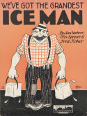 We've Got The Grandest Ice Man, Jean Herbert; Otis Spencer; Fred Fisher, 1923