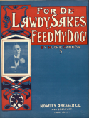 For De Lawdy Sakes, Feed My Dog, Hughie Cannon, 1904