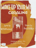 Make Up Your Mind Carolina, A. Fred Phillips, 1922