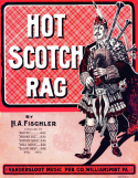 Hot Scotch Rag, Harry A. Fischler, 1910