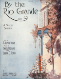 By The Rio Grande, Anatol Friedland; Johann C. Schmid, 1913
