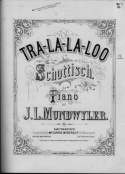 Tra-La-La-Loo Schottisch, J. L. Mundwyler, 1877