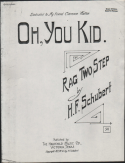 Oh, You Kid, H. F. Schubert, 1911