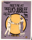 Meet Me At The Elk's Big Jubilee, Clover Meadows Doak, 1915