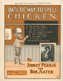 Dat's De Way To Spell Chicken, Sidney L. Perrin; Bob Slater, 1902
