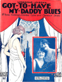 Got-To Have My Daddy Blues, Ernie Erdman; Chester Cohn; Clarence M. Jones, 1921