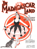 In Madagascar Land, L. Wolfe Gilbert; James Conlin, 1920