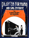Play 'Em Mama Sing 'Em For Me, Clarence Williams, 1920