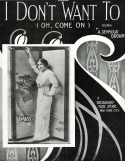 I Don't Want To, A. Seymour Brown, 1913